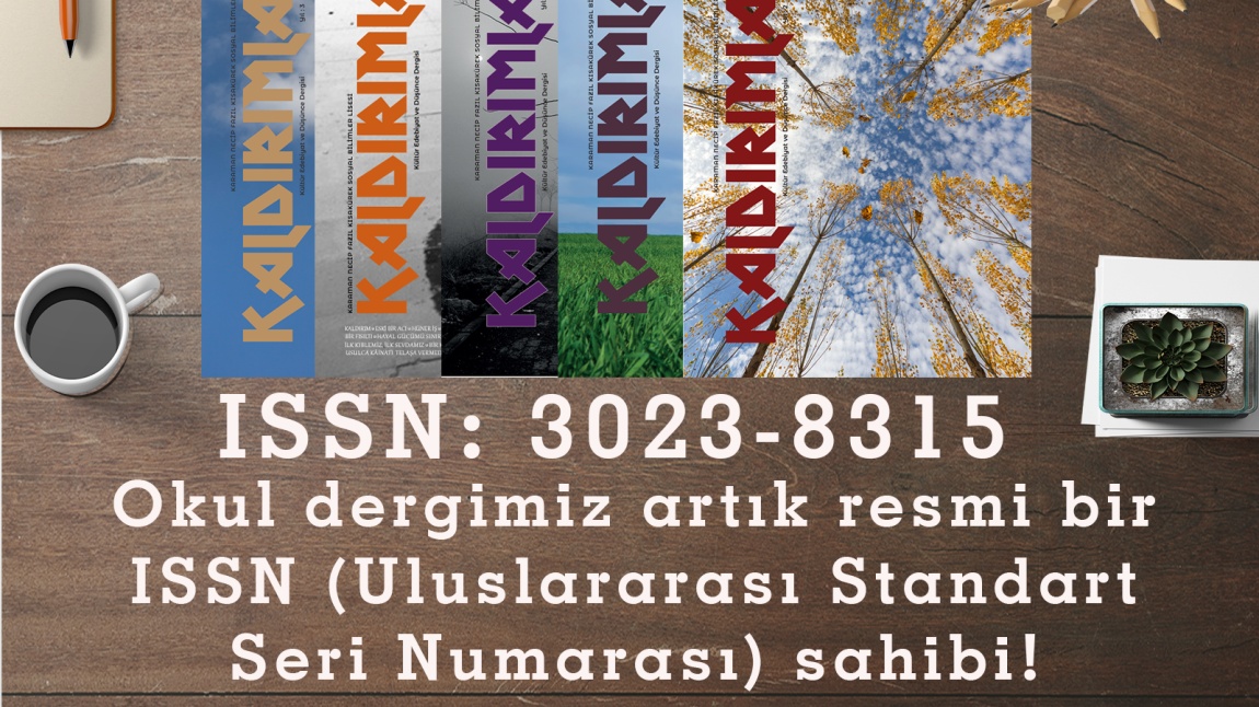 Gururla duyuruyoruz ki, okul dergimiz artık resmi bir ISSN (Uluslararası Standart Seri Numarası) sahibi!